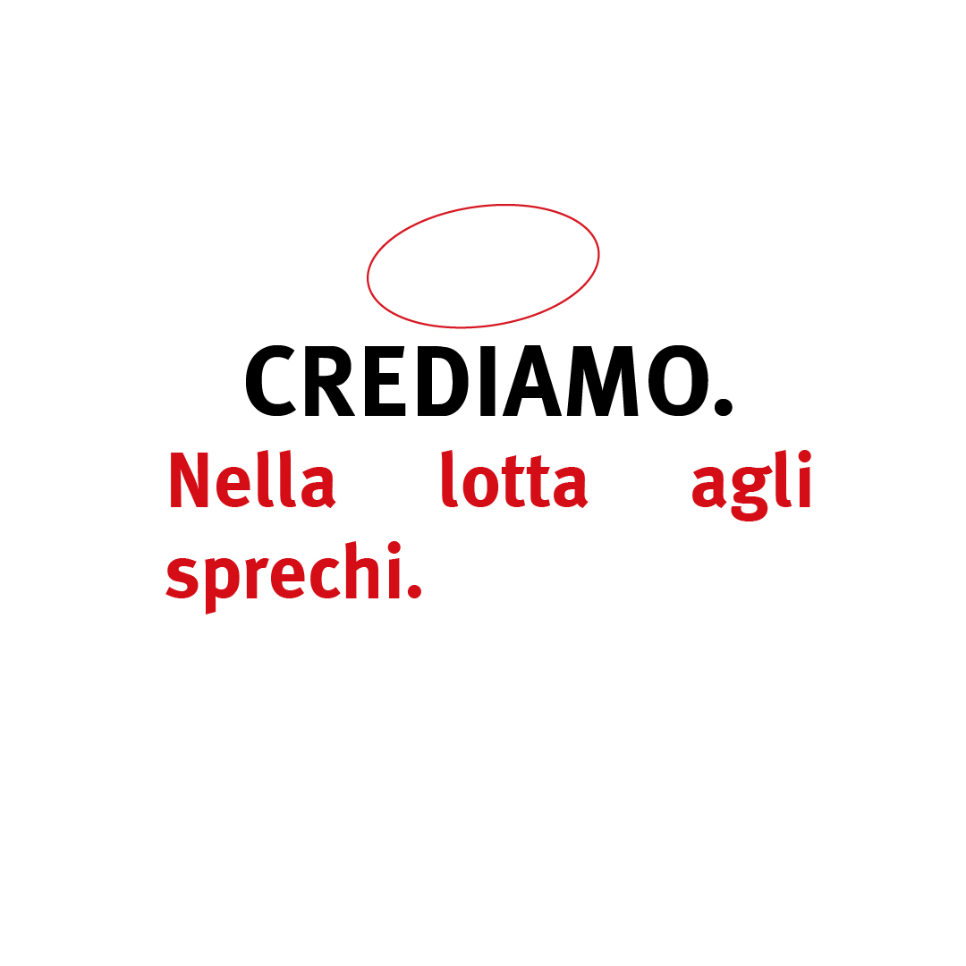 Crediamo nella lotta agli sprechi 