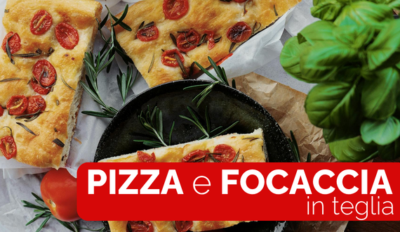 Pizza e focaccia in teglia