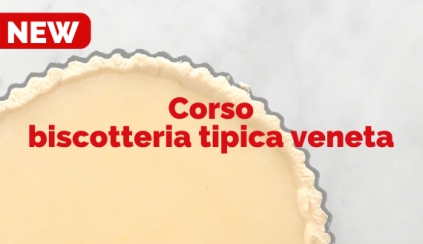 NEW!! Sabato 04 ottobre 2025 - Corso biscotteria tipica veneta 