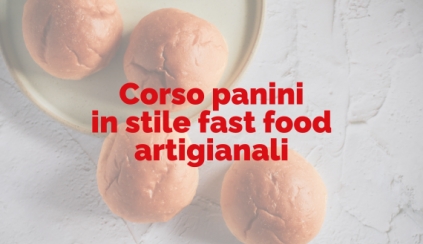 Sabato 25 ottobre 2025 - Corso panini in stile fast food artigianali