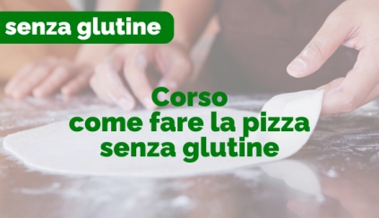 Martedì 04 novembre 2025 - Corso come fare la pizza senza glutine
