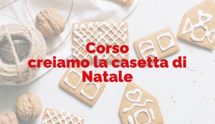 Sabato 14 dicembre 2025 - Corso creiamo la casetta di Natale