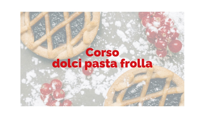 Domenica 06 Aprile 2025 - CORSO DOLCI PASTA FROLLA