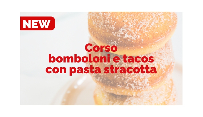 NEW!! Lunedì 22 settembre 2025 - Corso bomboloni e tacos con pasta stracotta