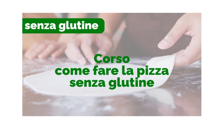 Martedì 04 novembre 2025 - Corso come fare la pizza senza glutine