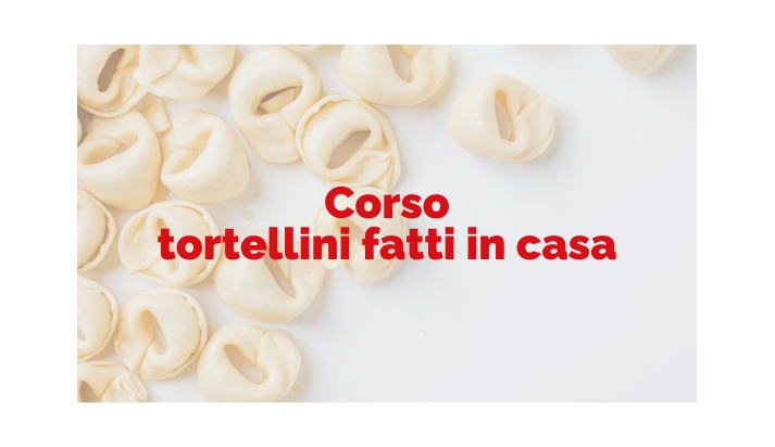 Sabato 06 dicembre 2025 - Corso tortellini fatti in casa 