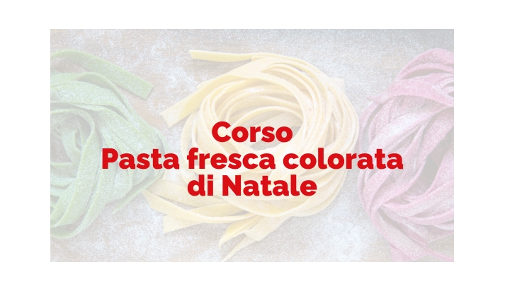 Martedì 25 novembre 2025 - Corso pasta fresca colorata di Natale