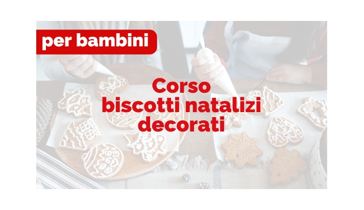 Domenica 23 novembre 2025 - Corso bimbi biscotti decorati di Natale
